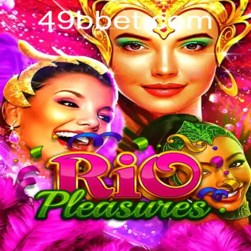 Explorando RioPleasures: O Universo Emocionante de 49BB.com