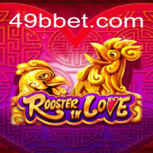RoosterInLove: Um Mergulho no Fascinante Mundo de 49BB.com